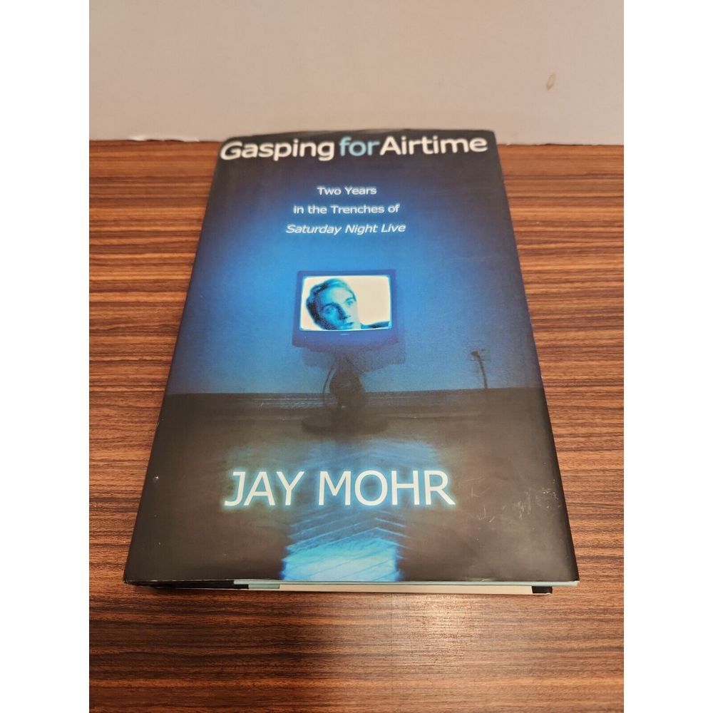 Gasping for Airtime : Two Years in the Trenches of Saturday Night Live by Jay...